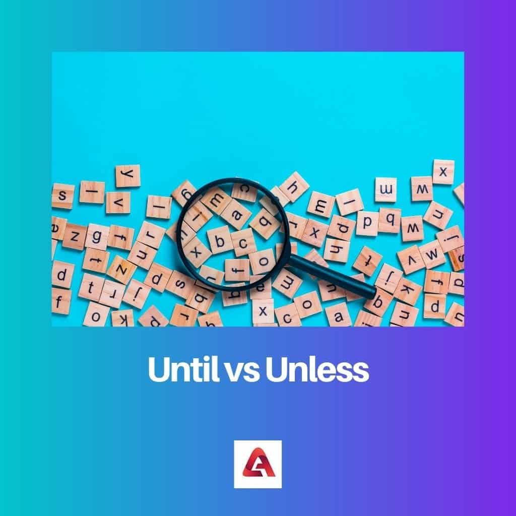 difference-between-until-and-unless