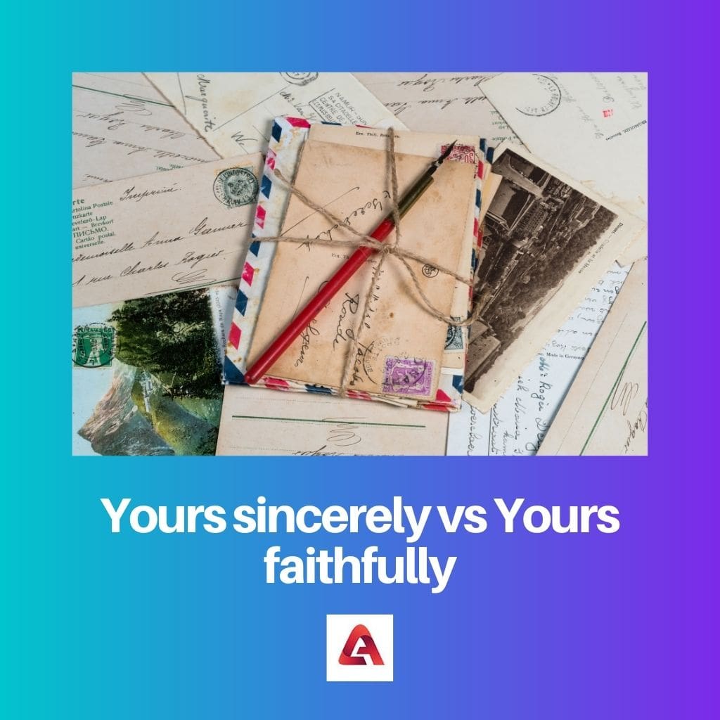 Yours sincerely vs Yours faithfully