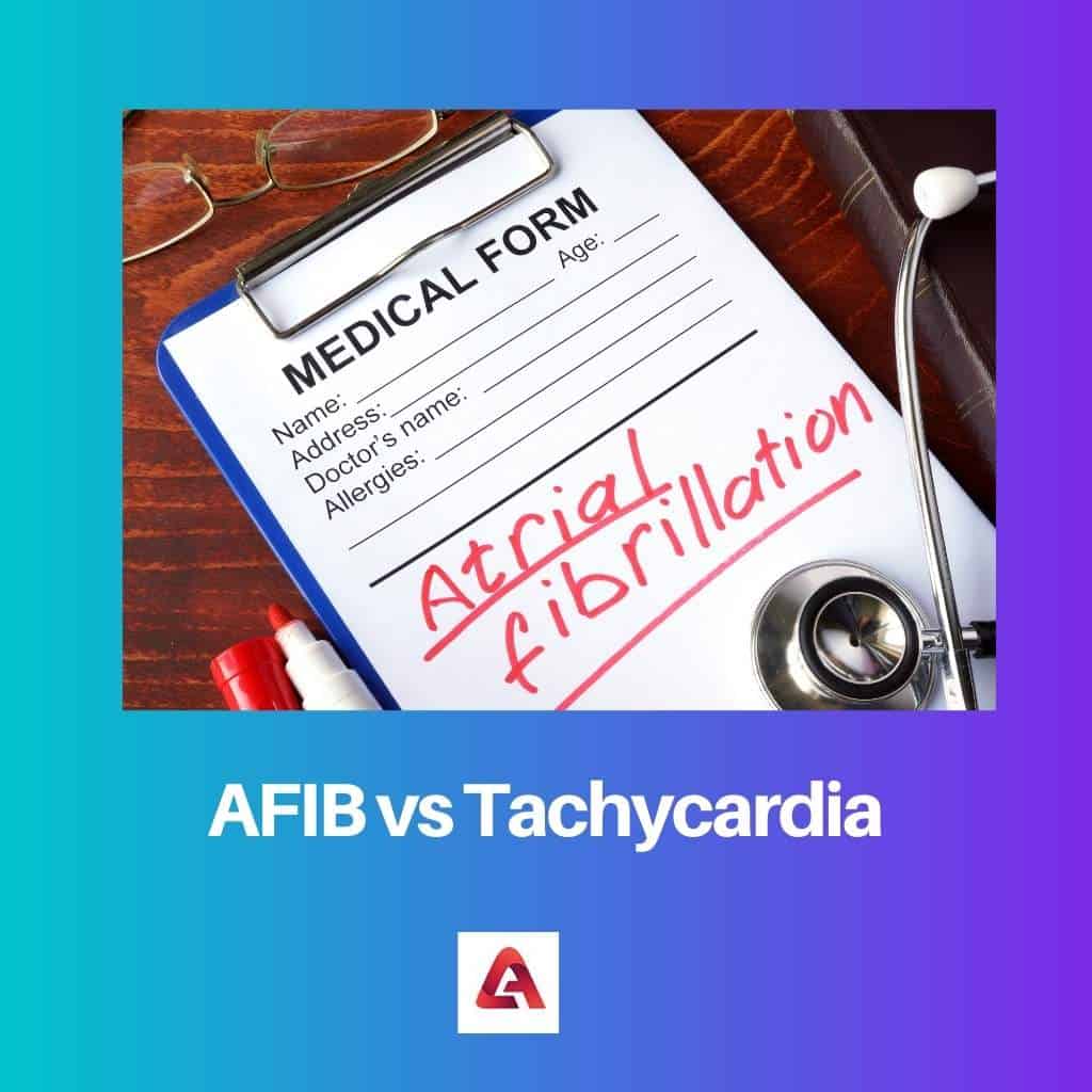 AFIB Vs Taquicardia: Diferencia Y Comparación