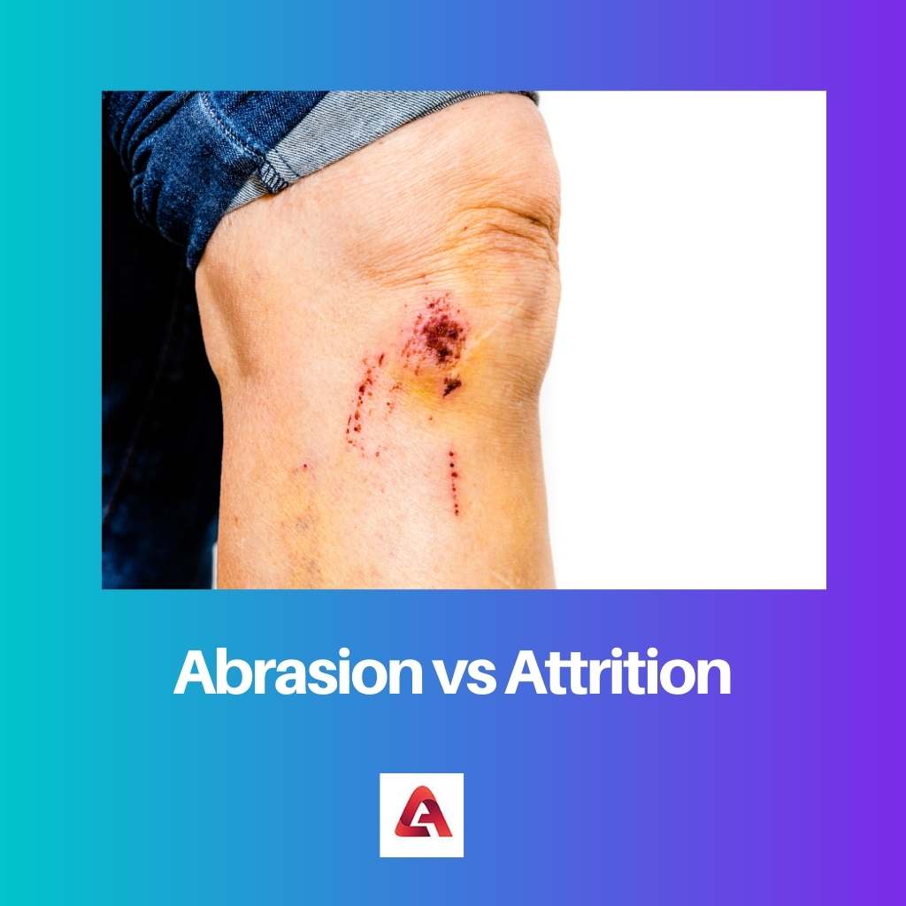 Abrasion vs Attrition