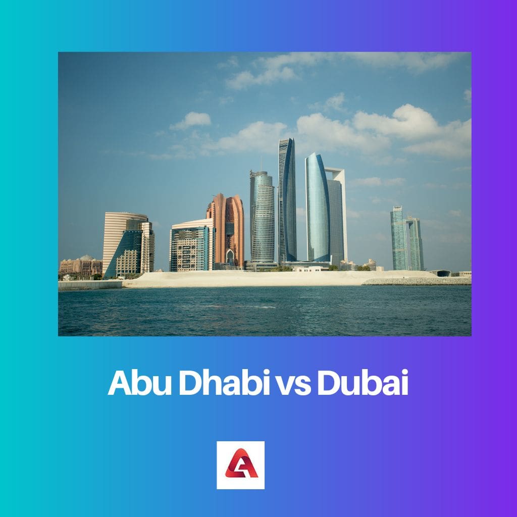 Abu Dhabi vs Dubai