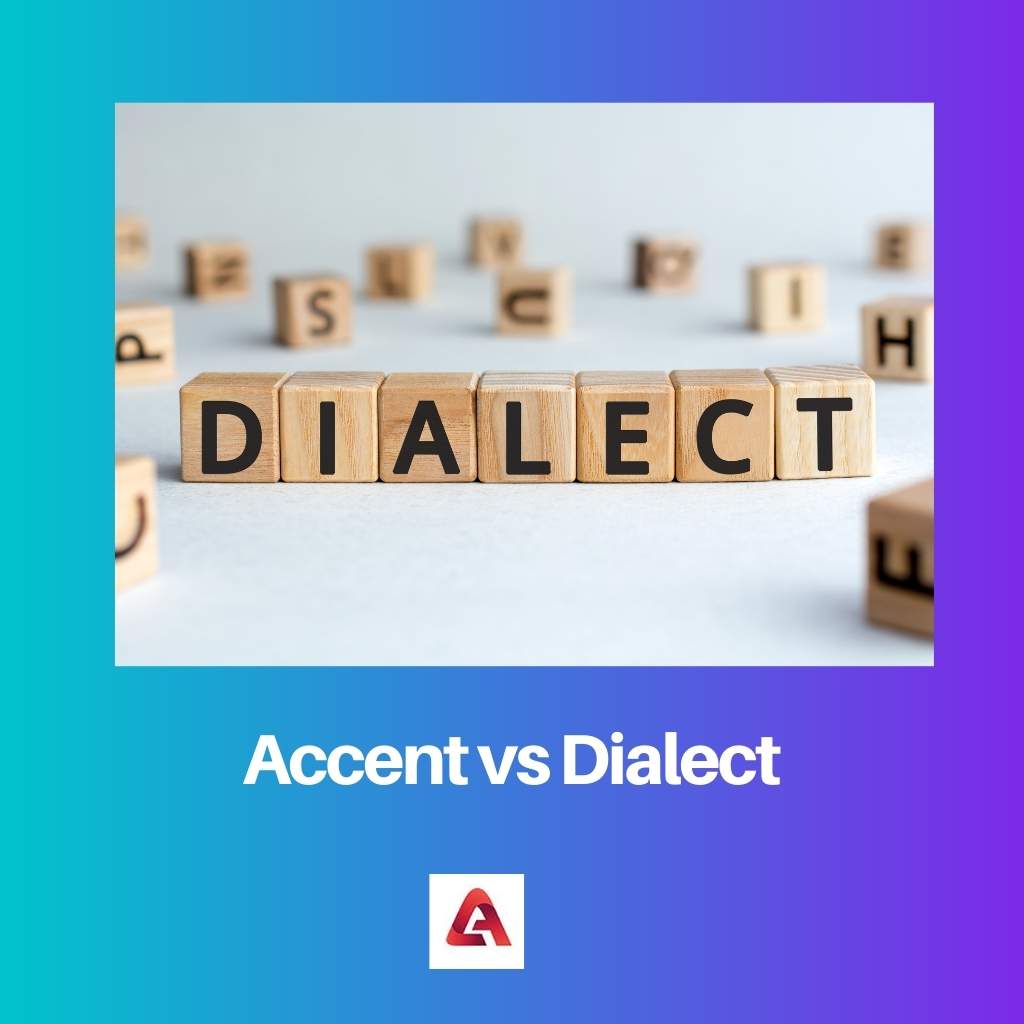Accent vs Dialect
