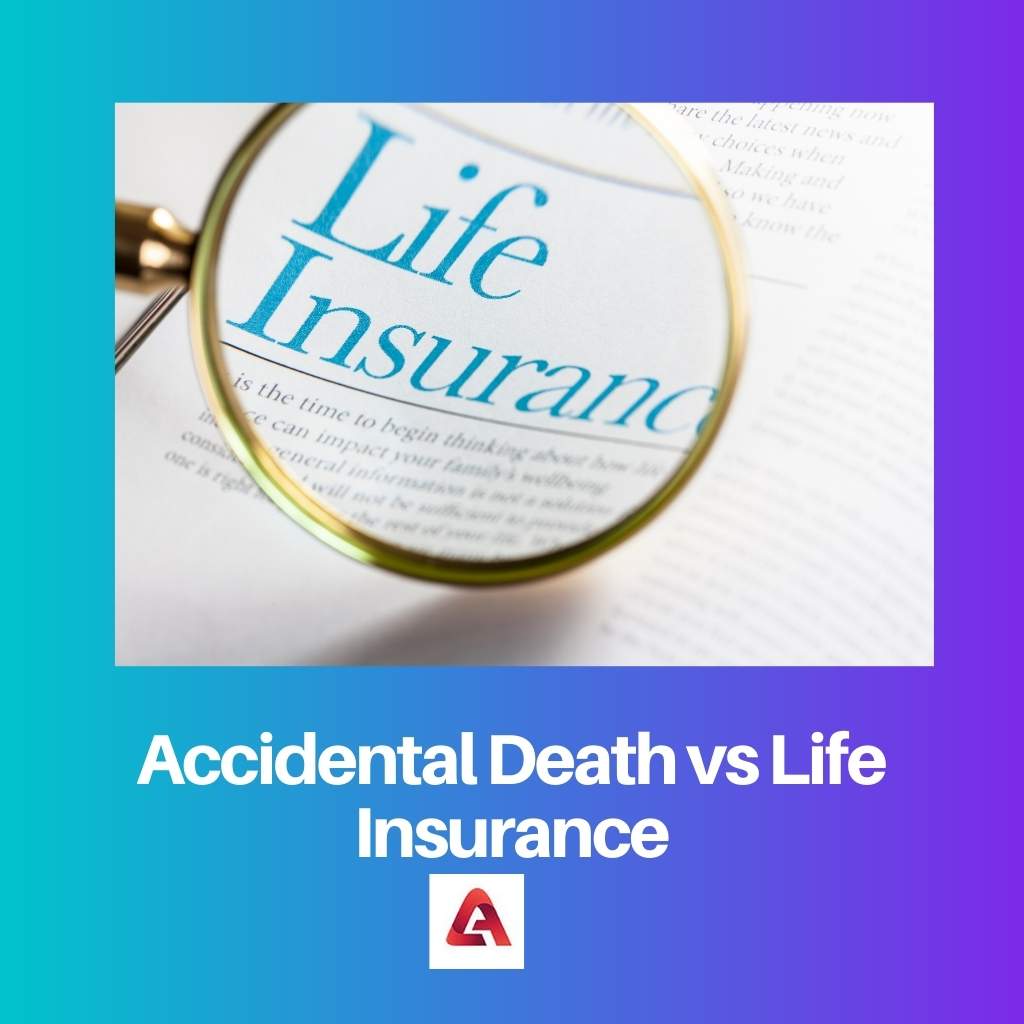 Accidental Death vs Life Insurance