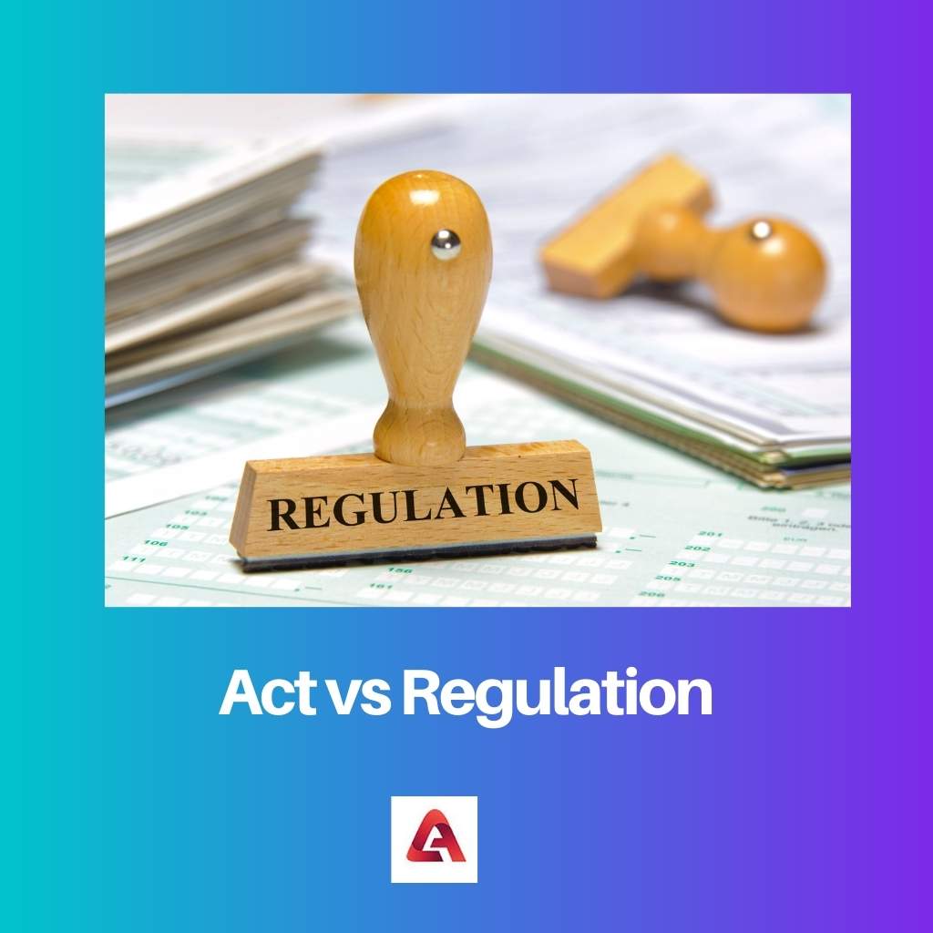 Act vs Regulation