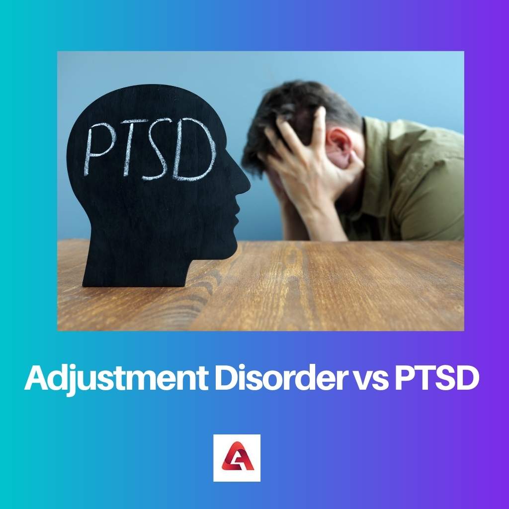 Adjustment Disorder vs PTSD