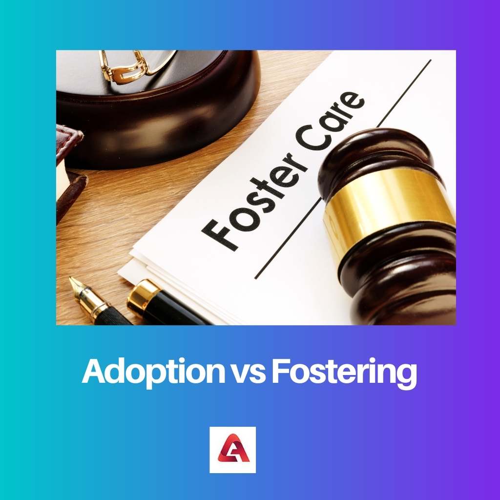 Adoption vs Fostering