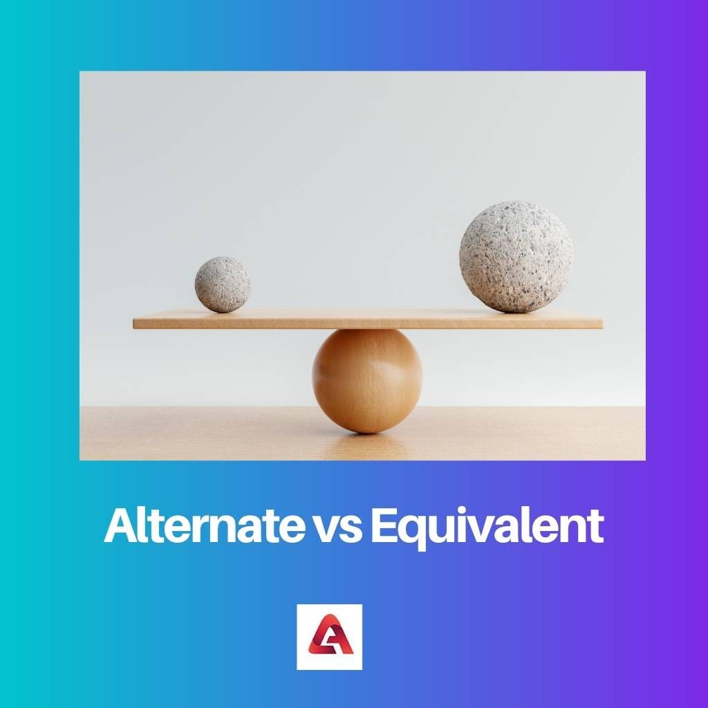 Alternate vs Equivalent