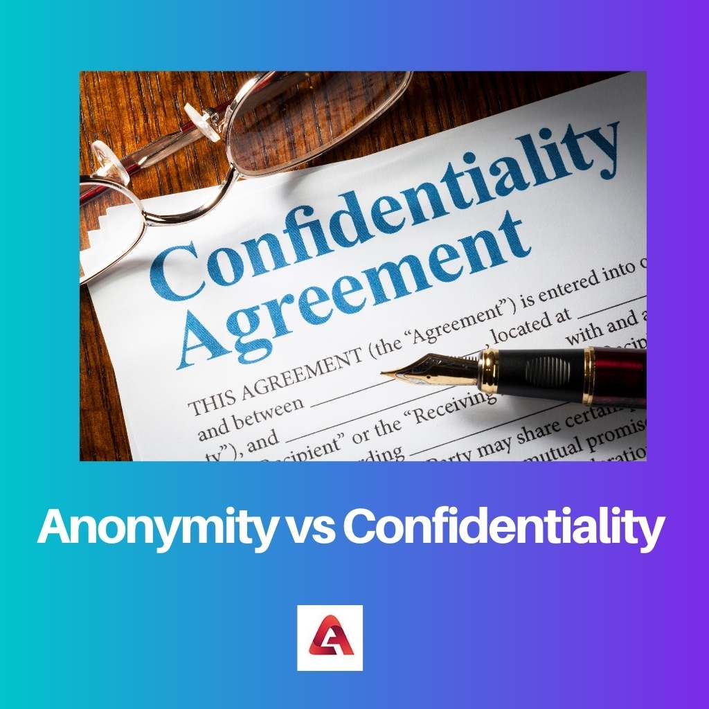 Anonymity vs Confidentiality