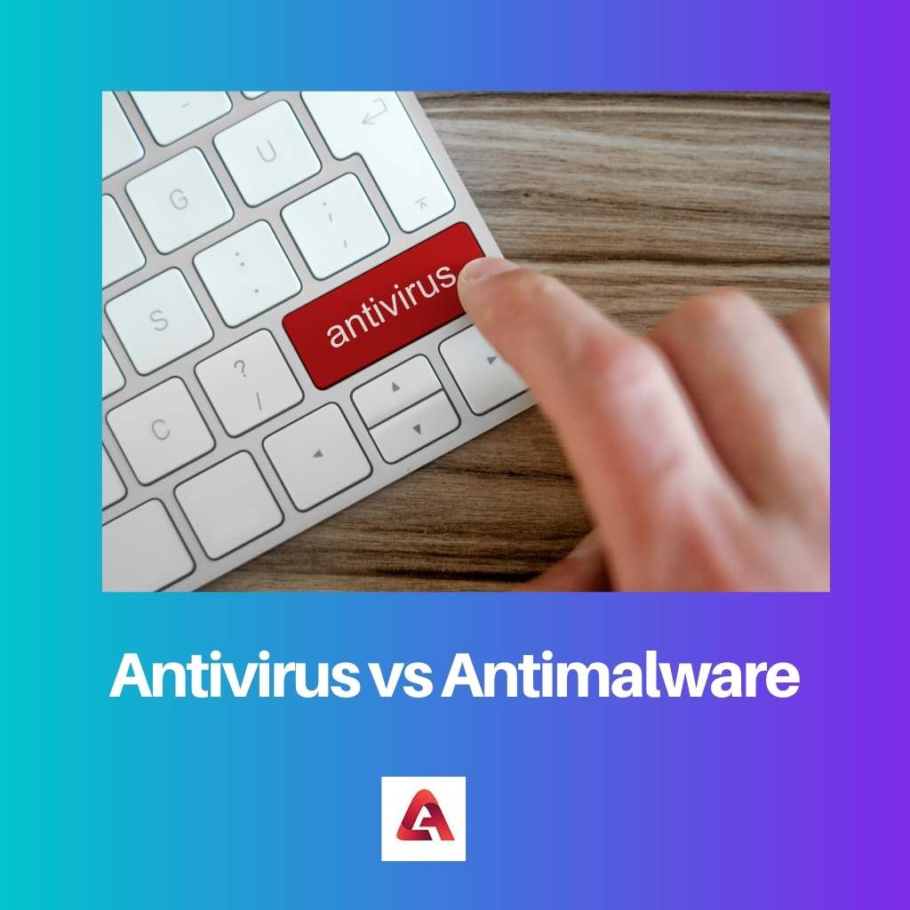 Antivirus vs Antimalware