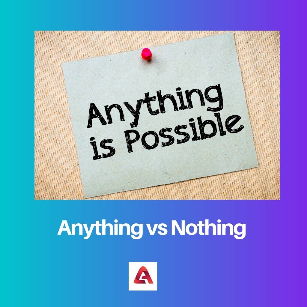 Anything vs Nothing