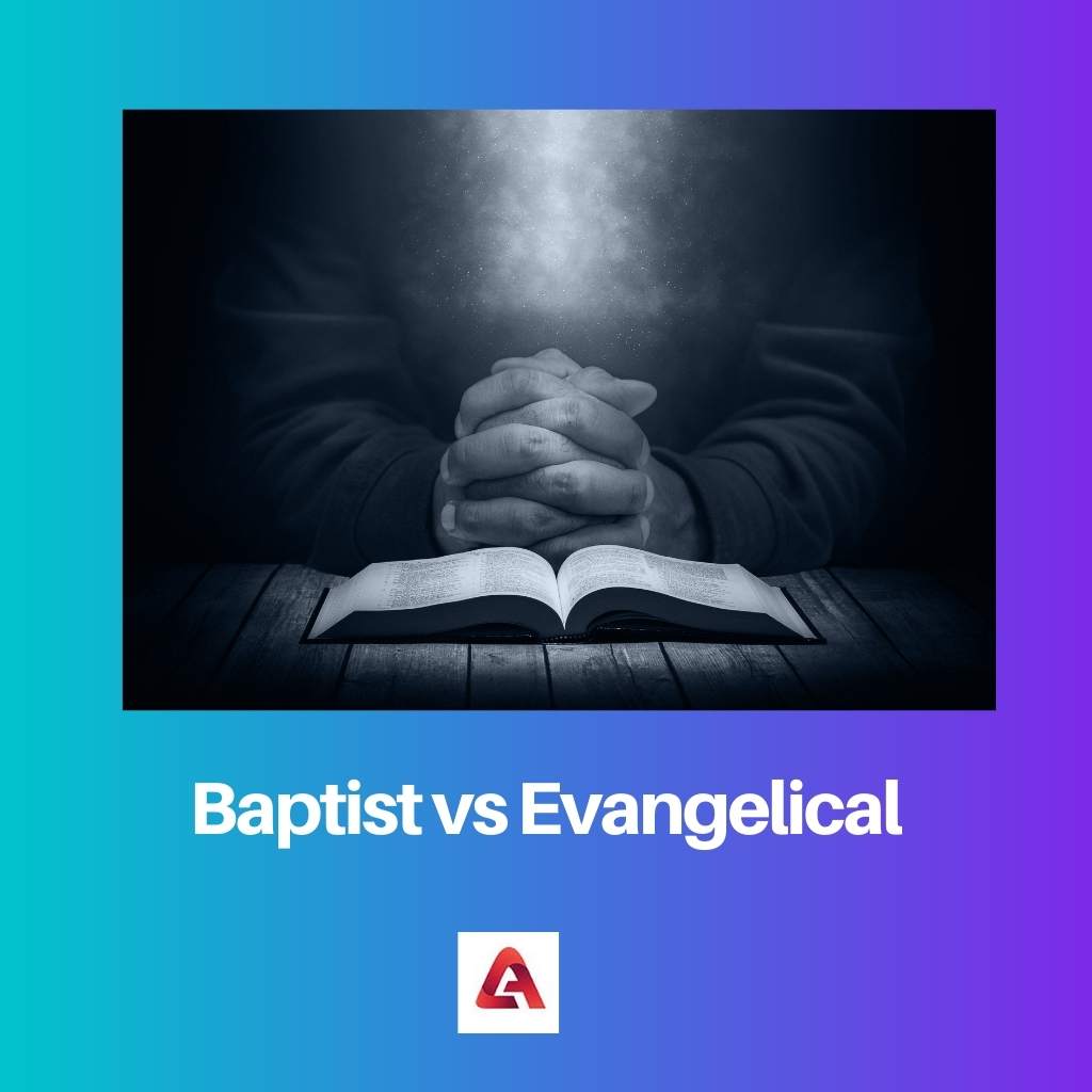 Baptist vs Evangelical