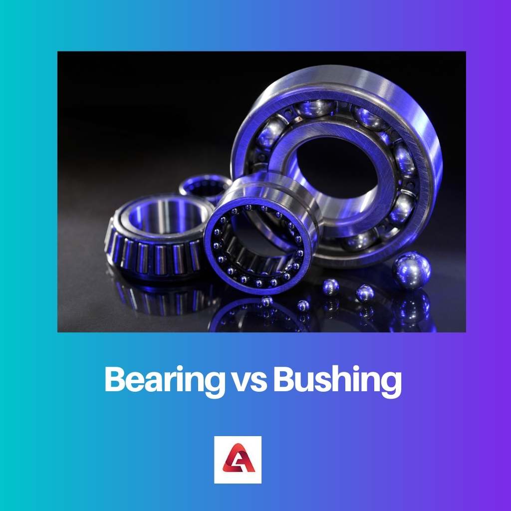 Bearing vs Bushing