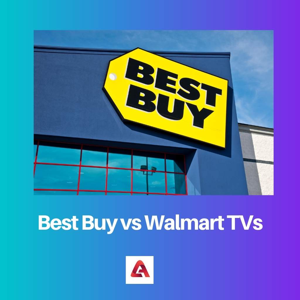 Best Buy vs Walmart TVs
