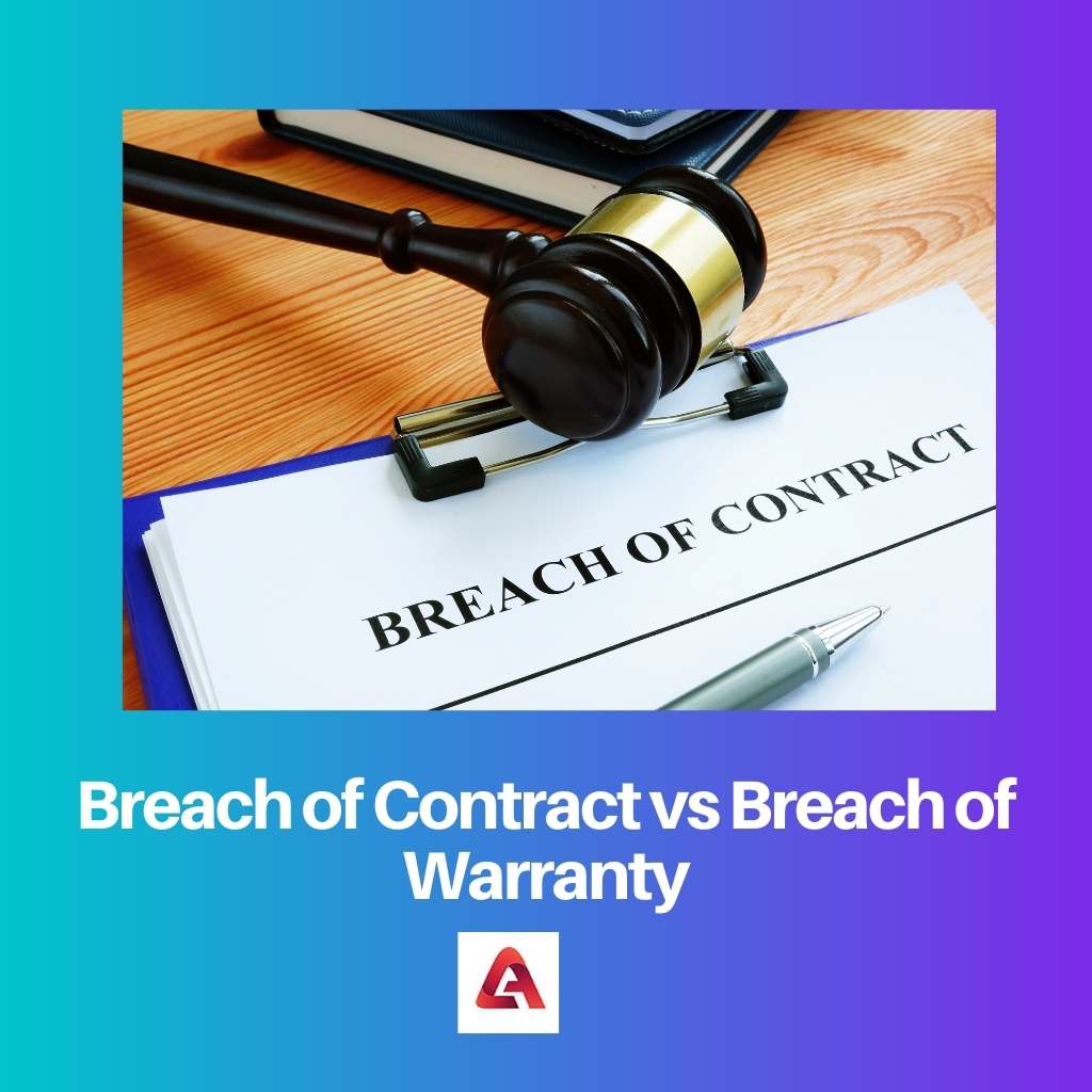 Breach of Contract vs Breach of Warranty