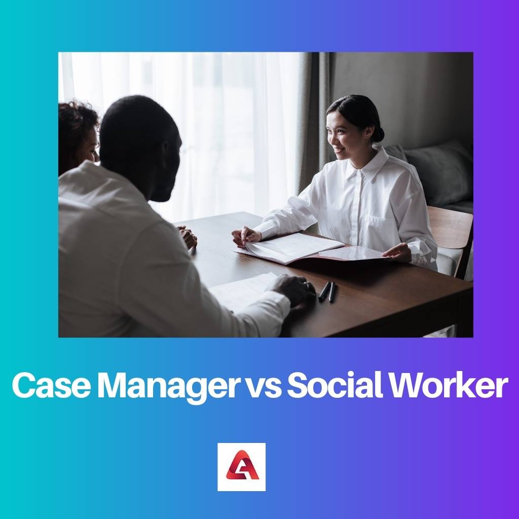 Case Manager vs Social Worker