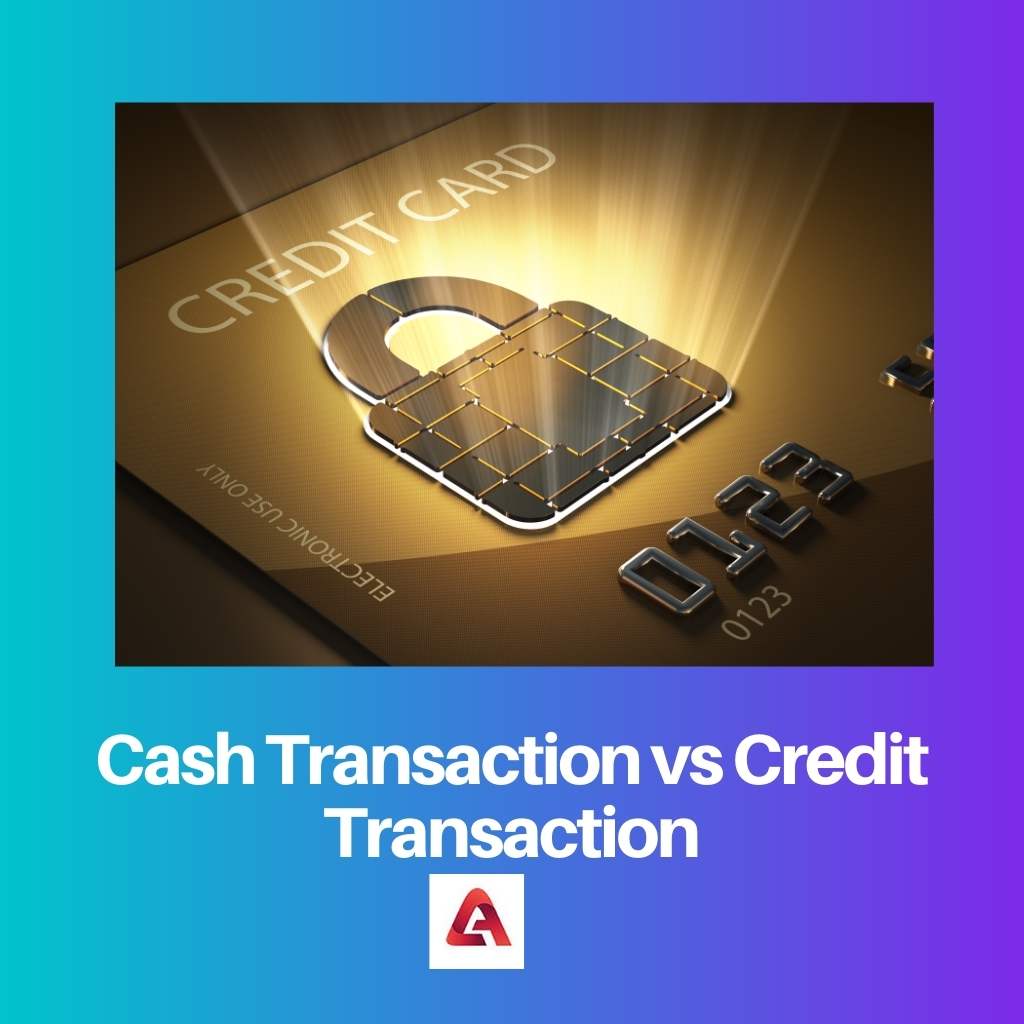 Cash Transaction vs Credit Transaction