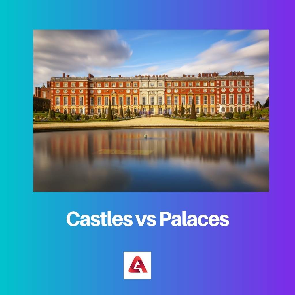 Castles vs Palaces