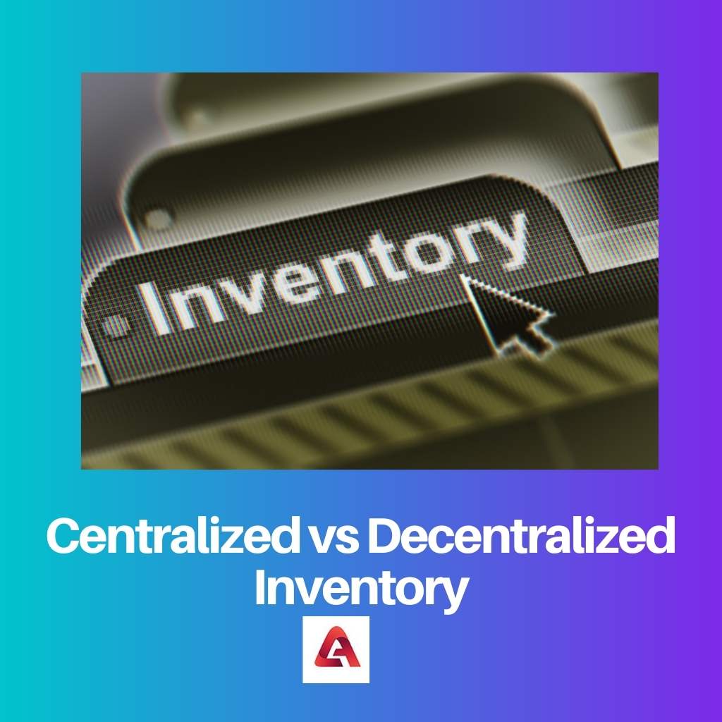 Centralized vs Decentralized Inventory