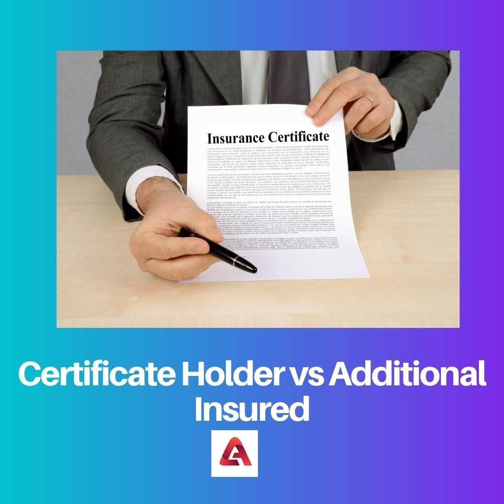 Certificate Holder vs Additional Insured