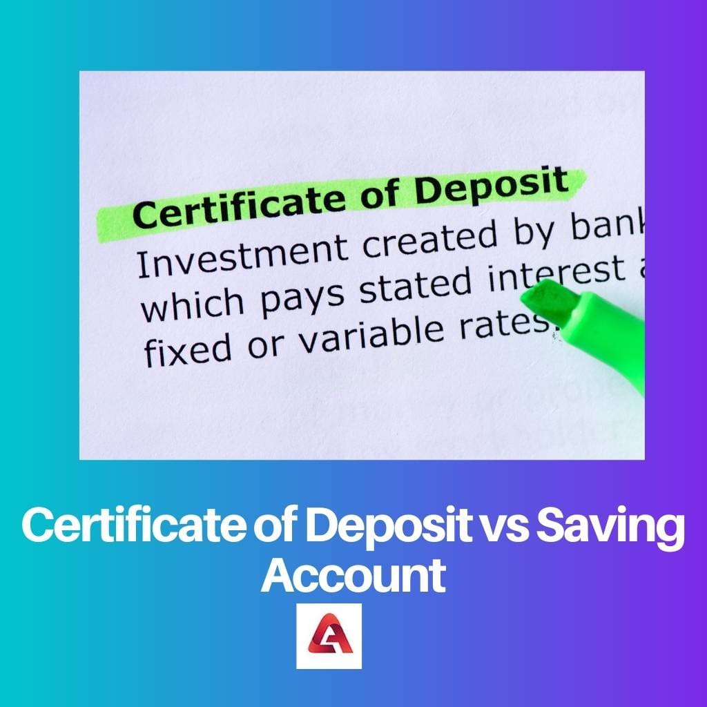Certificate of Deposit vs Saving Account