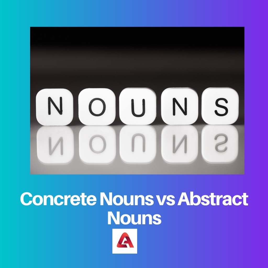 Concrete Nouns vs Abstract Nouns