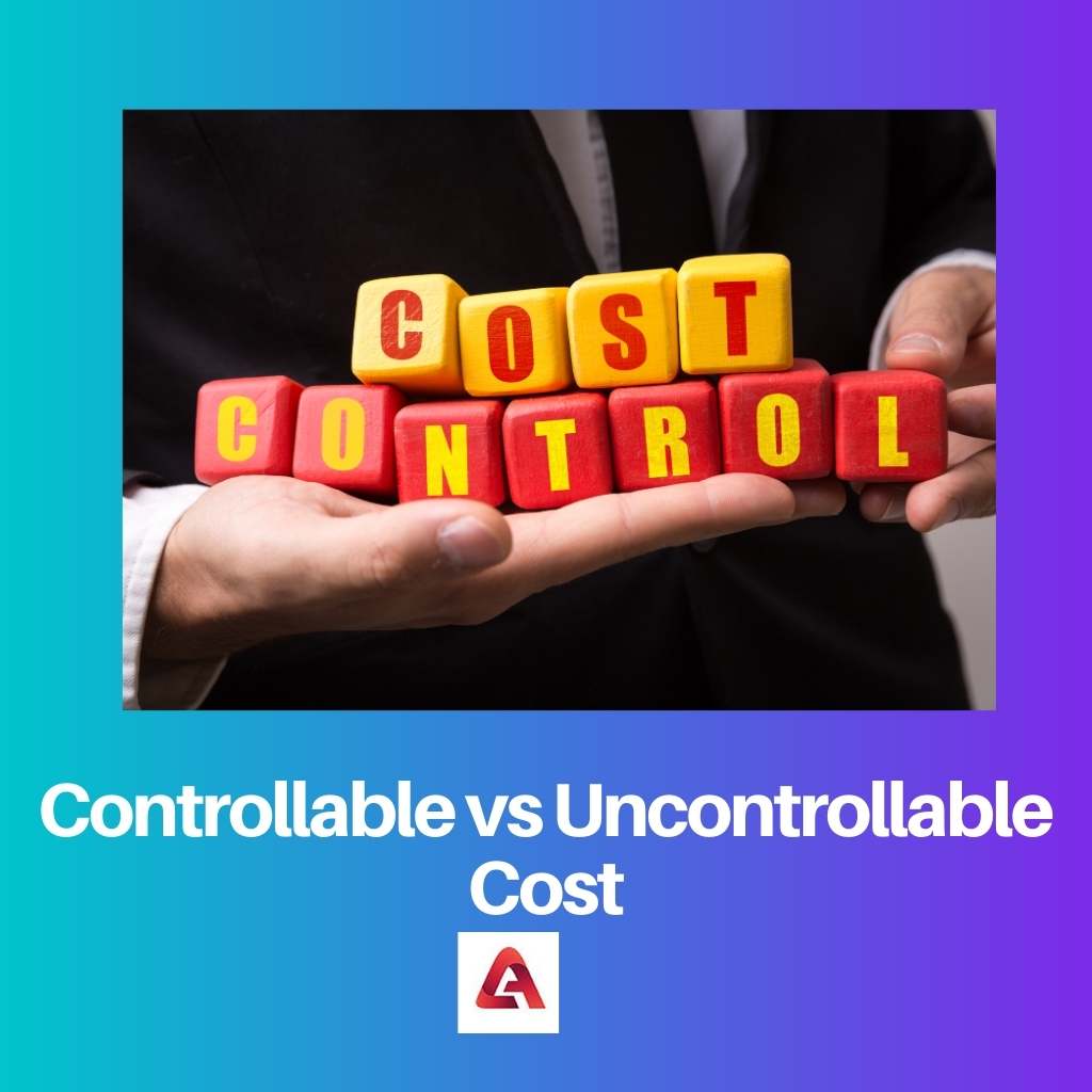 Controllable vs Uncontrollable Cost
