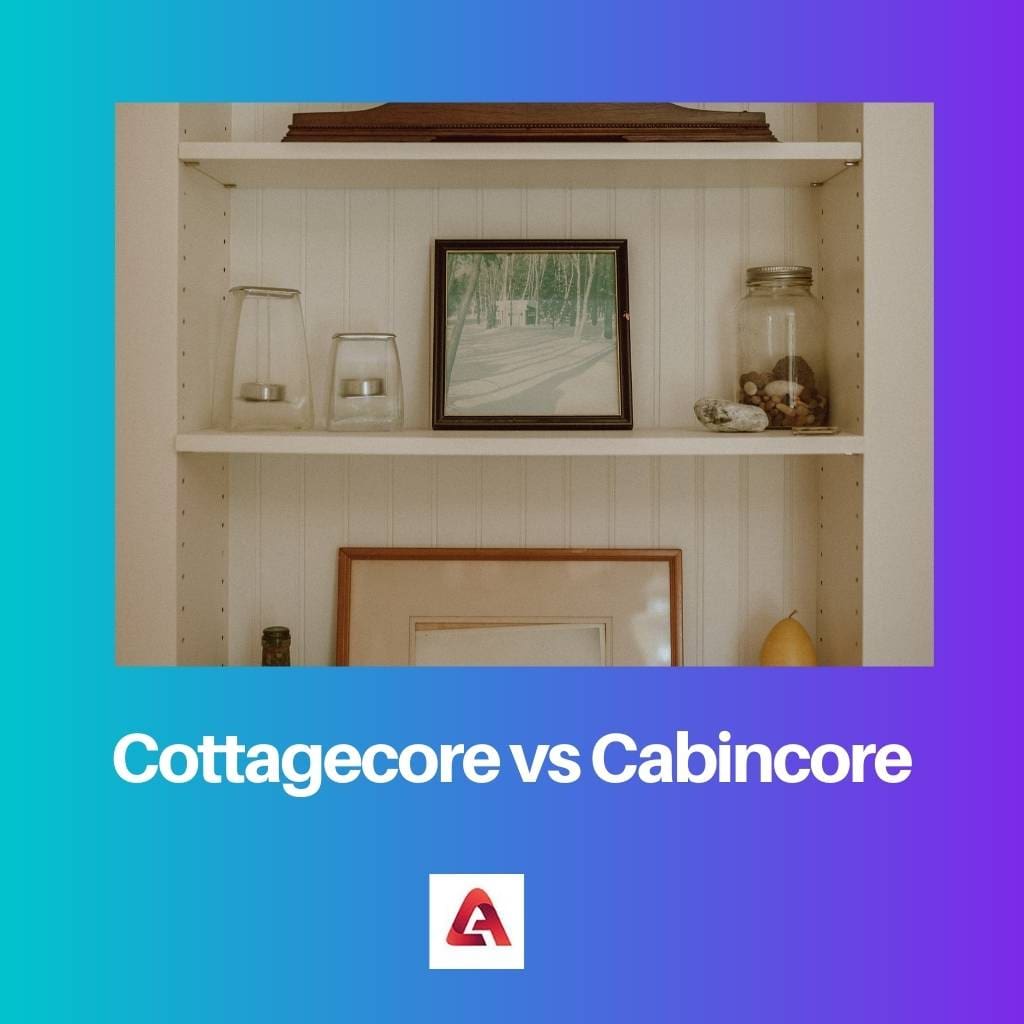 Cottagecore vs Cabincore