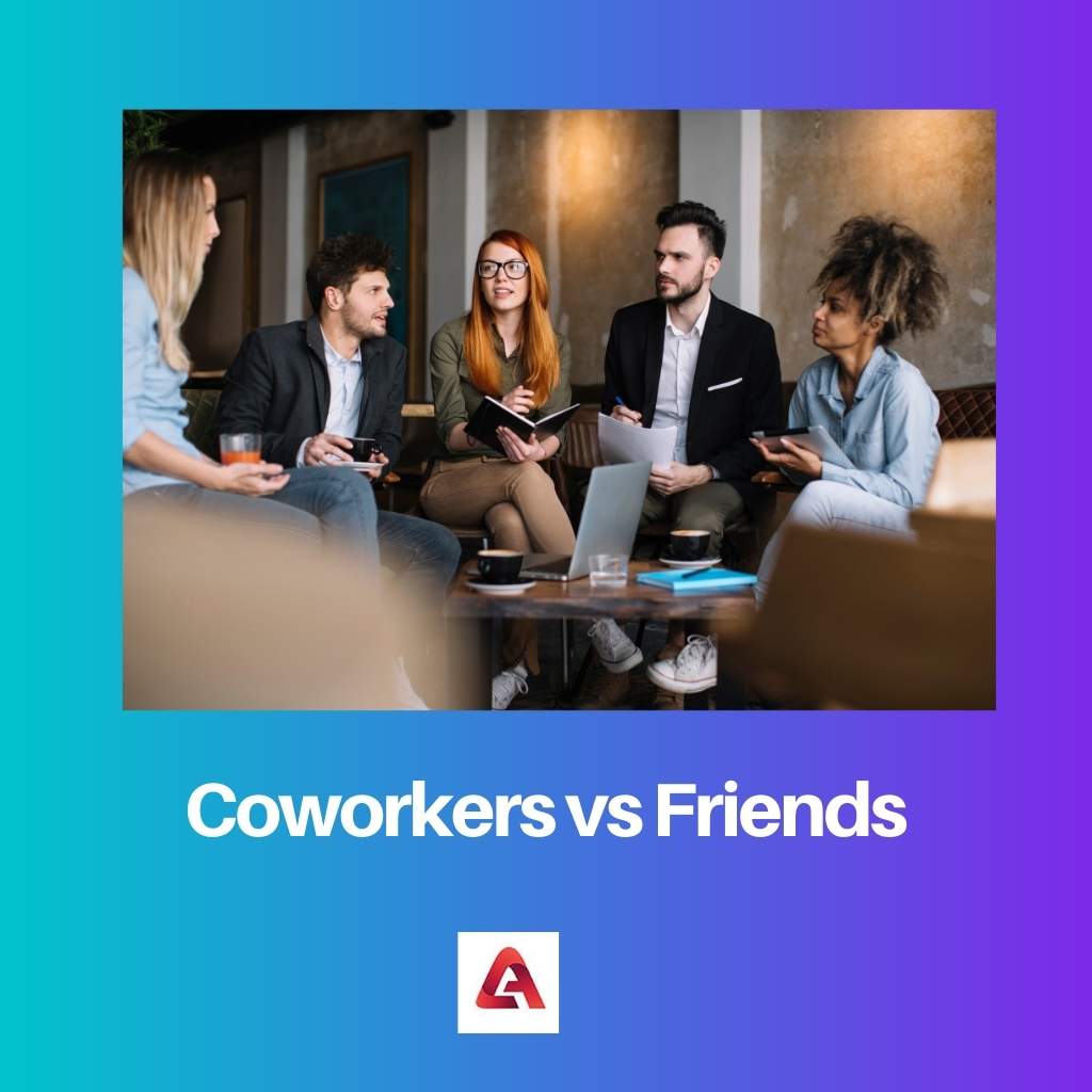 Coworkers vs Friends