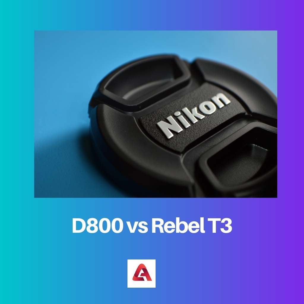 D800 vs Rebel T3