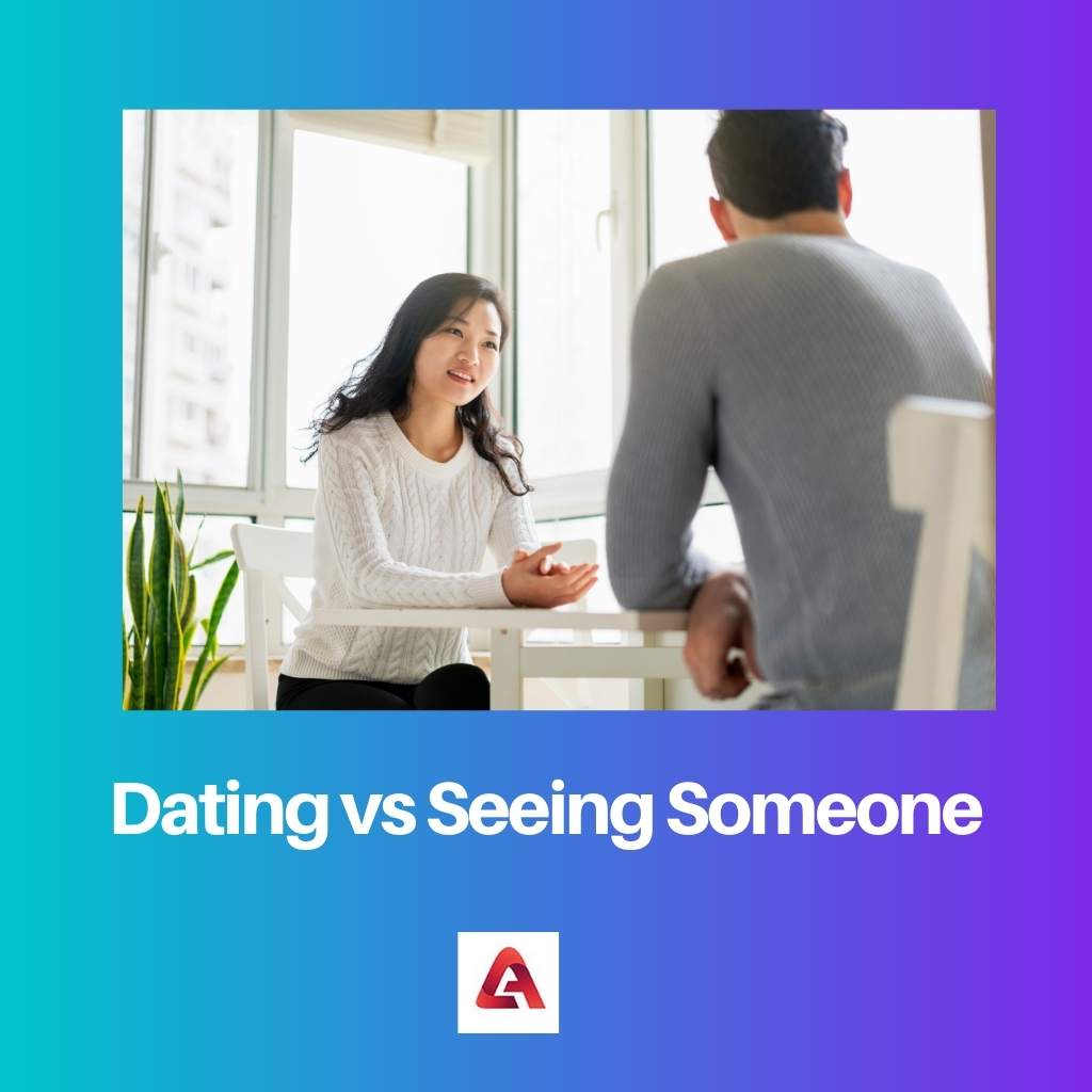 Dating vs Seeing Someone
