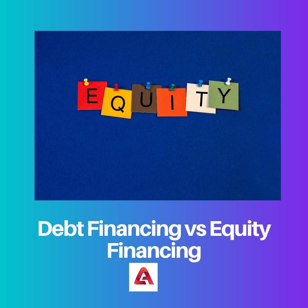 Debt Financing vs Equity Financing