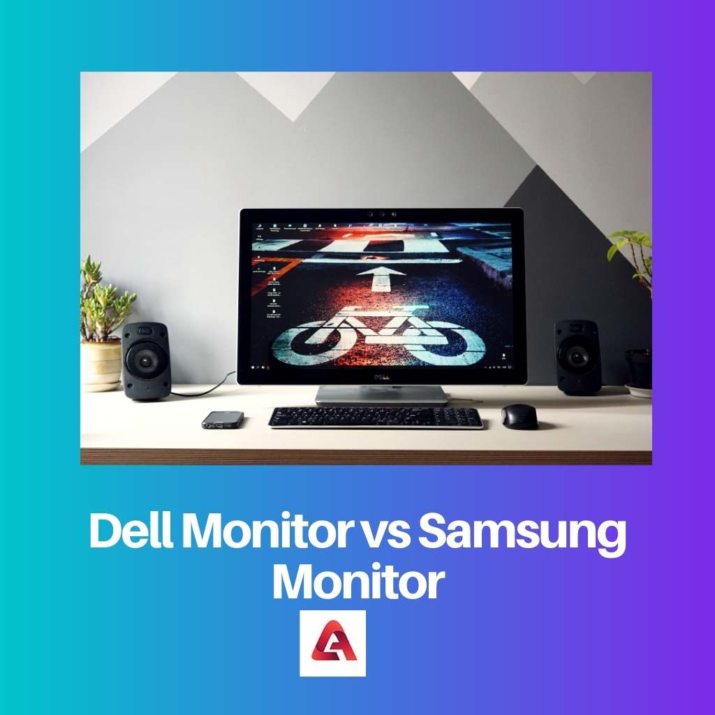 Dell Monitor vs Samsung Monitor