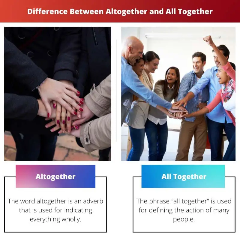 Difference Between Altogether and All Together