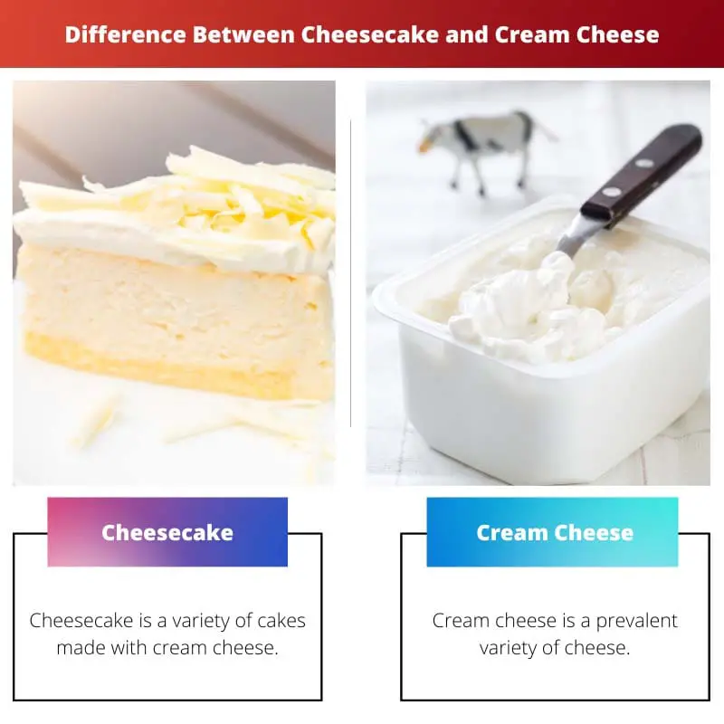 Difference Between Cheesecake and Cream Cheese