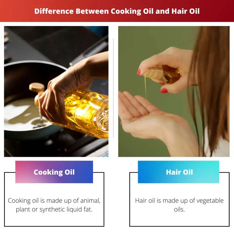 Difference Between Cooking Oil and Hair Oil