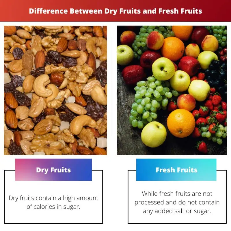 Difference Between Dry Fruits and Fresh Fruits