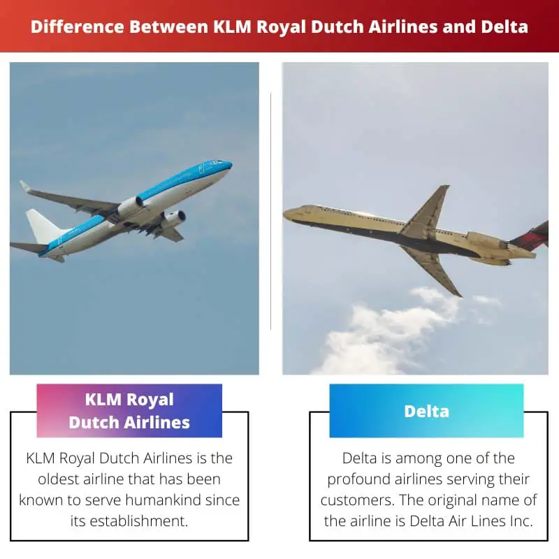 Difference Between KLM Royal Dutch Airlines and Delta