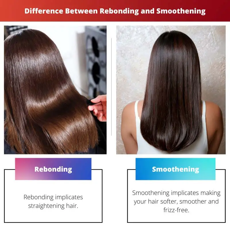 Difference Between Rebonding and Smoothening