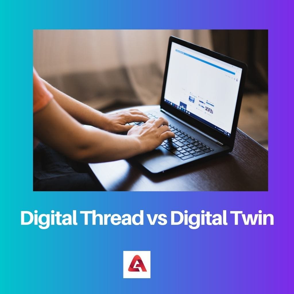 Digital Thread vs Digital Twin