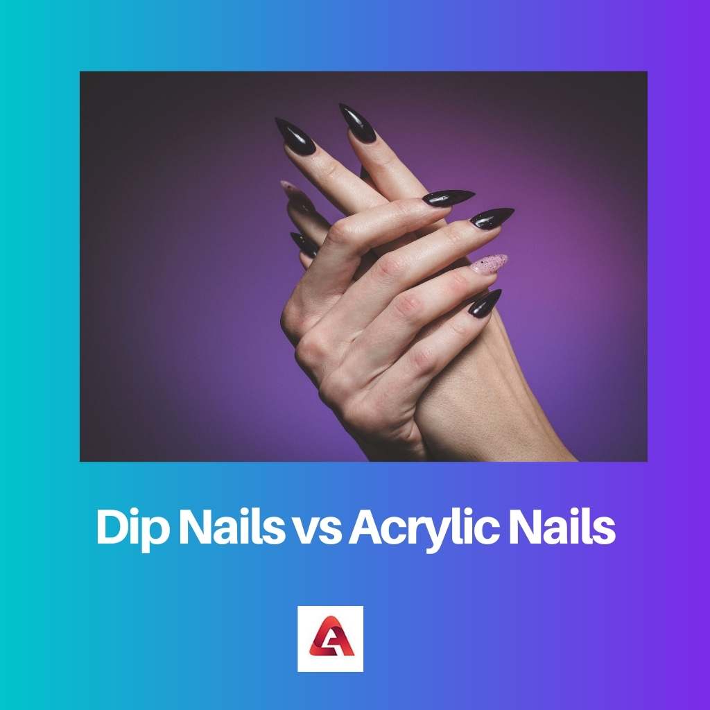 Dip Nails vs Acrylic Nails