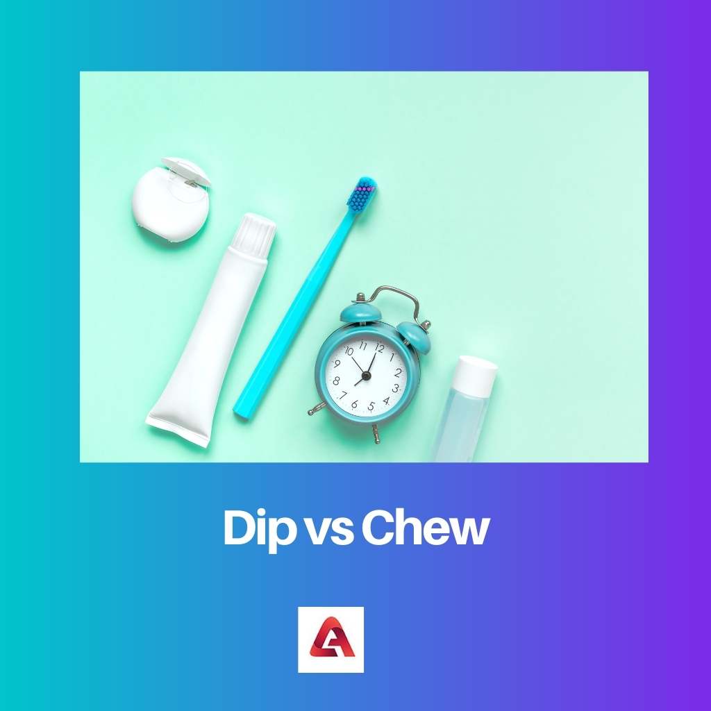 Dip vs Chew
