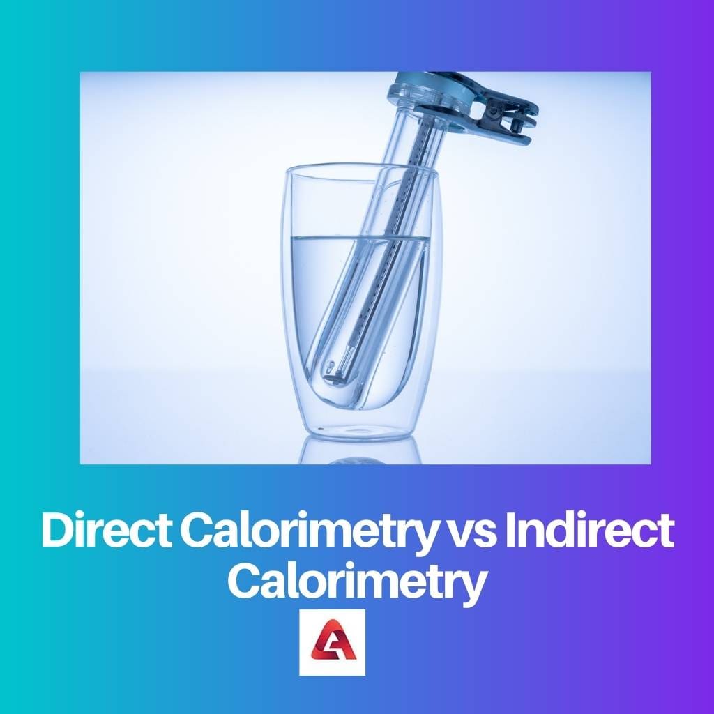 Direct Calorimetry vs Indirect Calorimetry