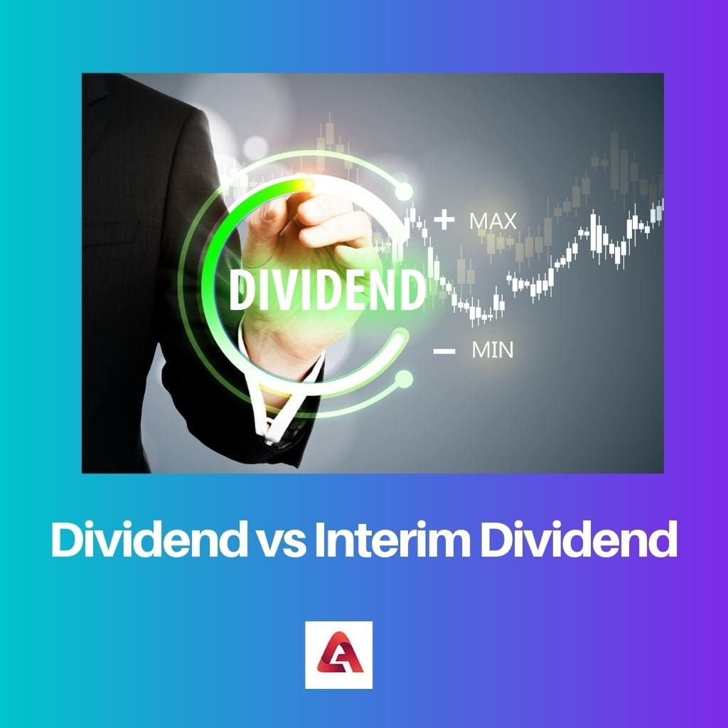 Dividend vs Interim Dividend
