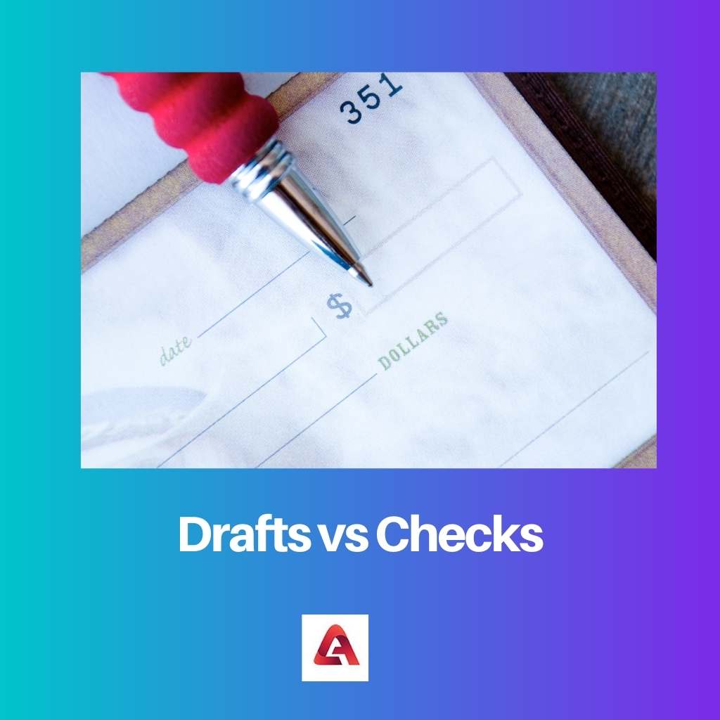 Drafts vs Checks