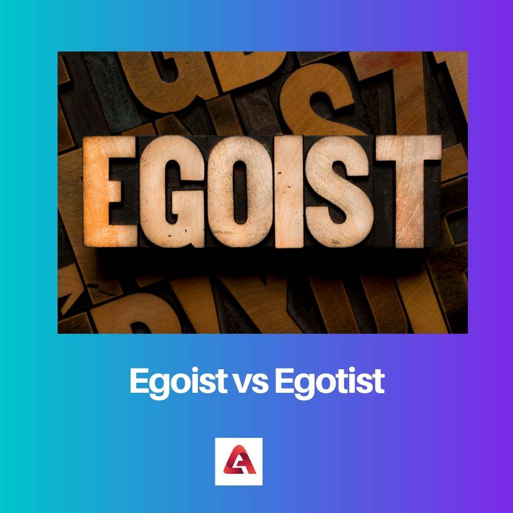 Egoist vs Egotist