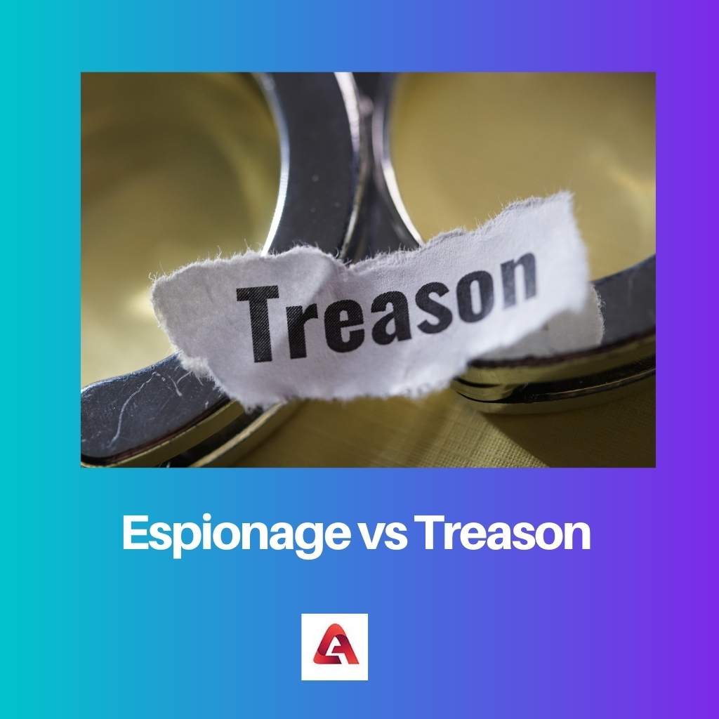 Espionage vs Treason