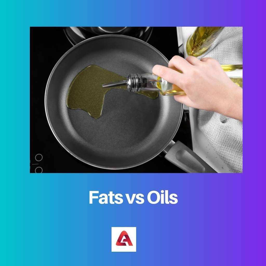 Fats vs Oils