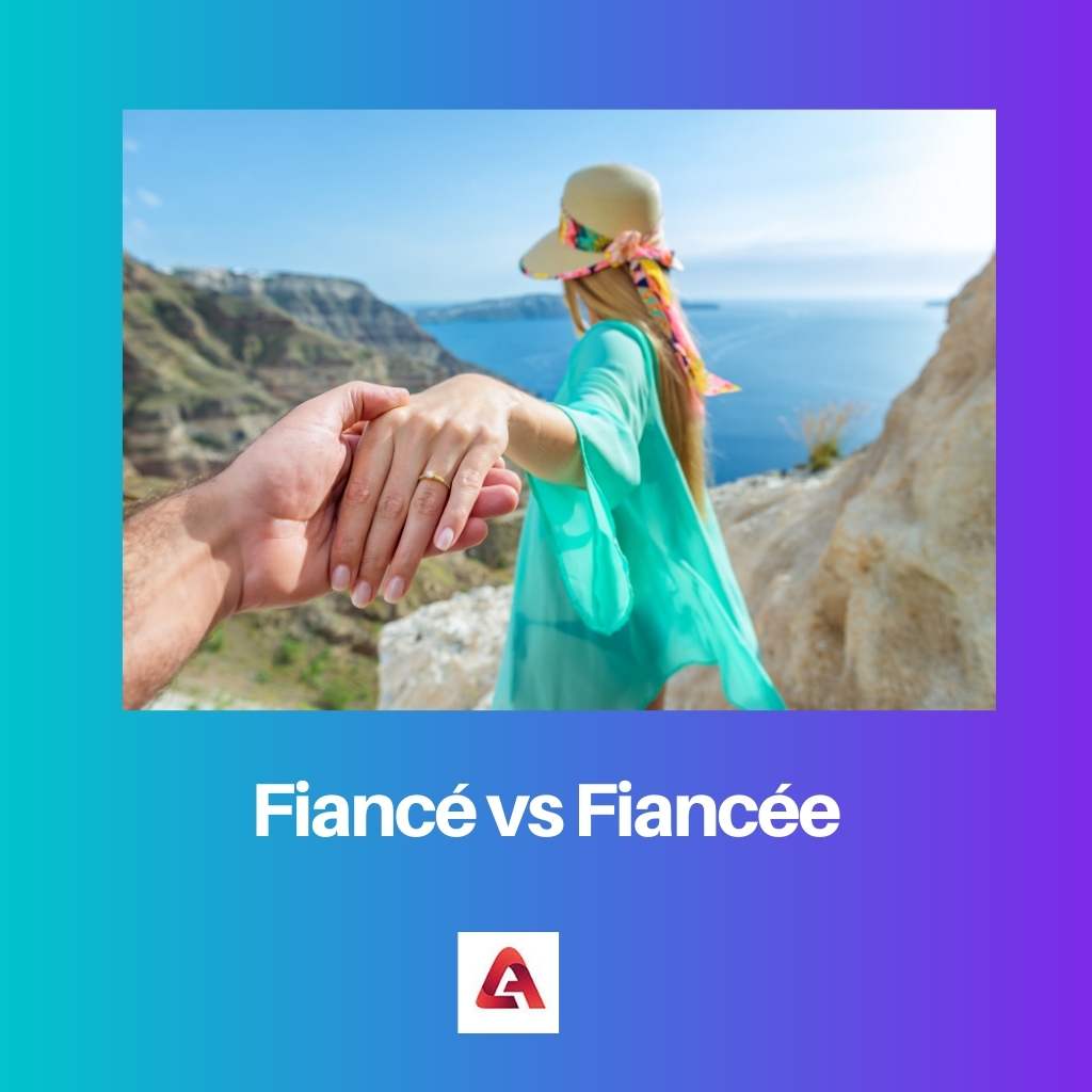 Fiance vs Fiancee