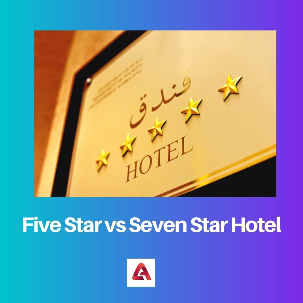 Five Star vs Seven Star Hotel