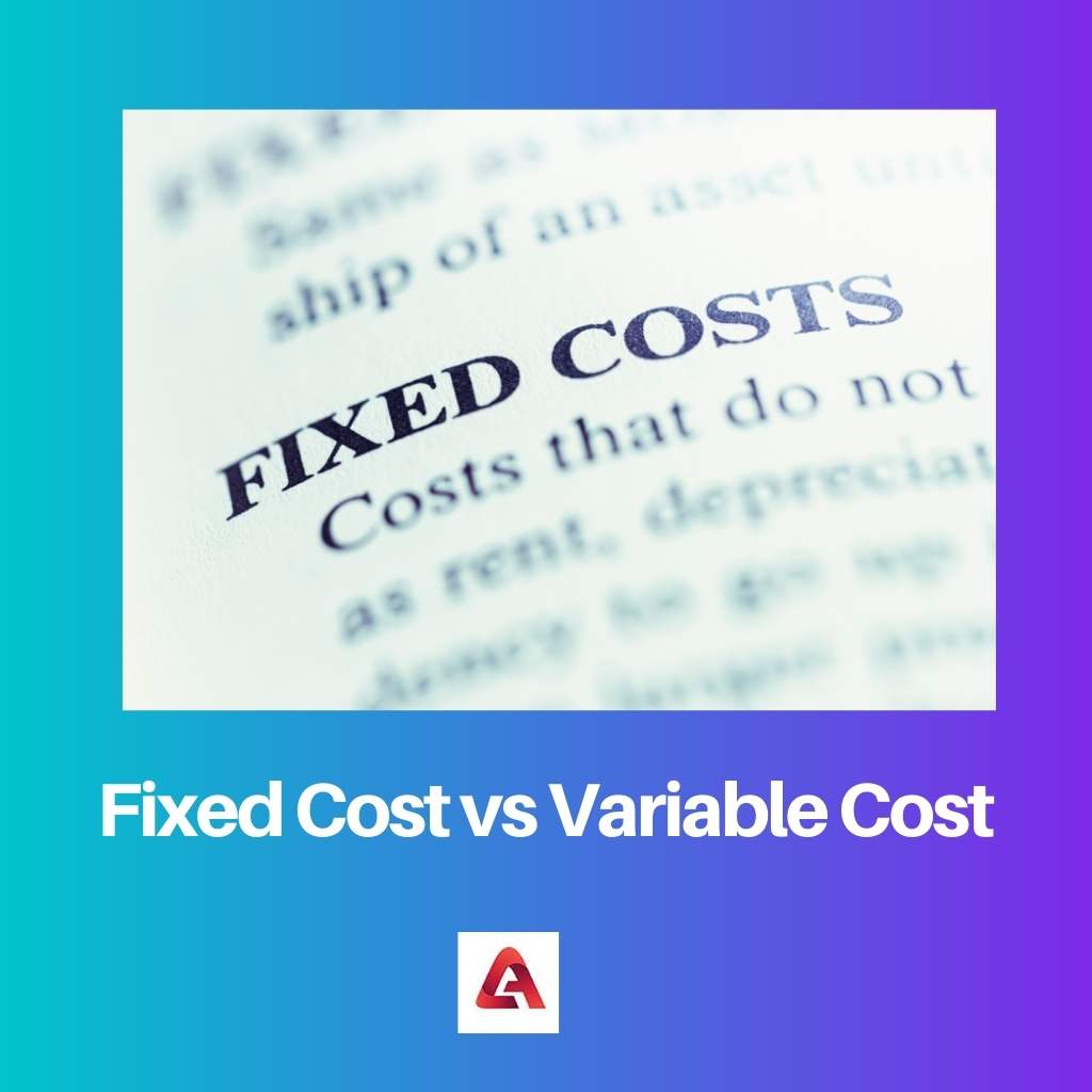 Fixed Cost vs Variable Cost